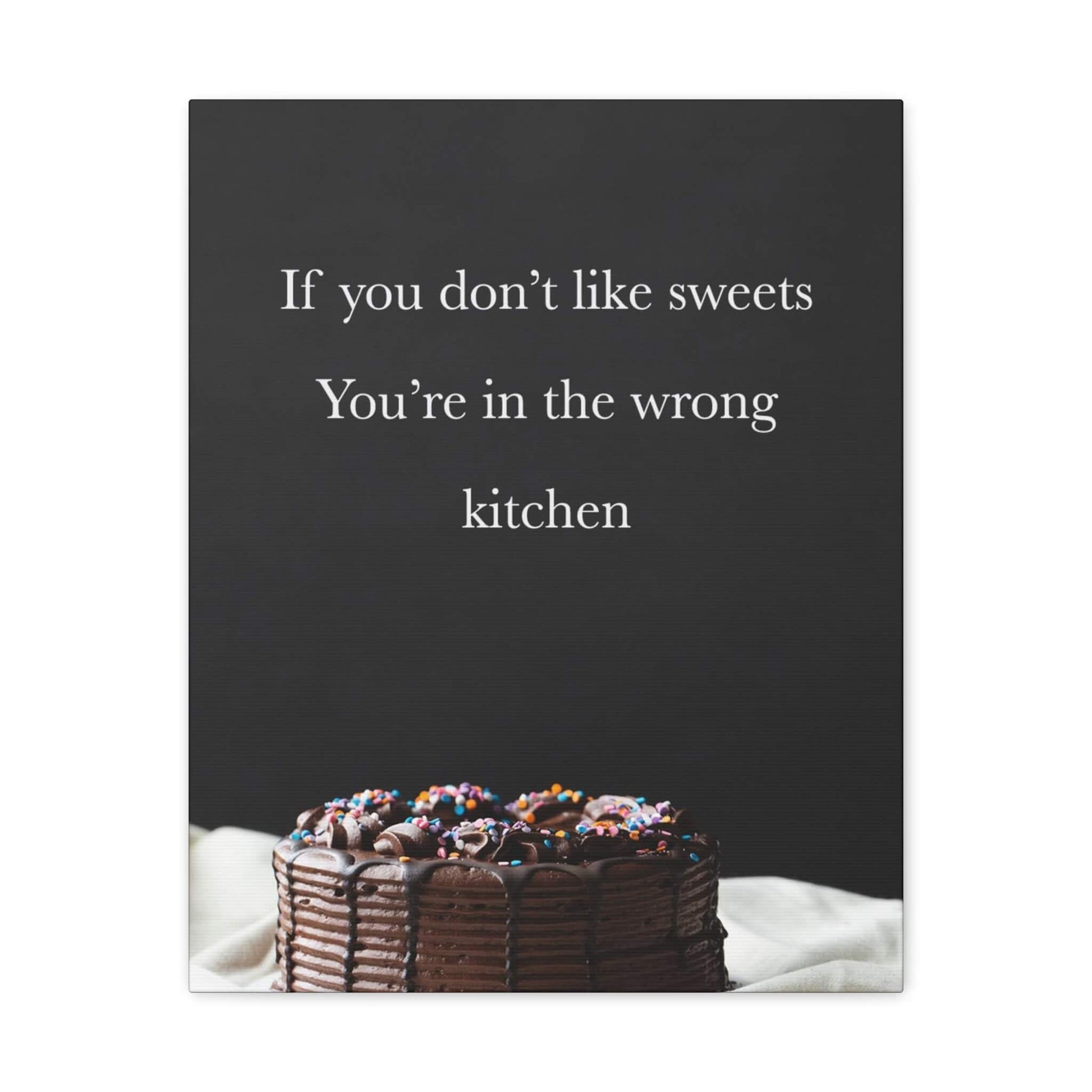 Canvas "You Better Like Sweets" - Kitchen Envy